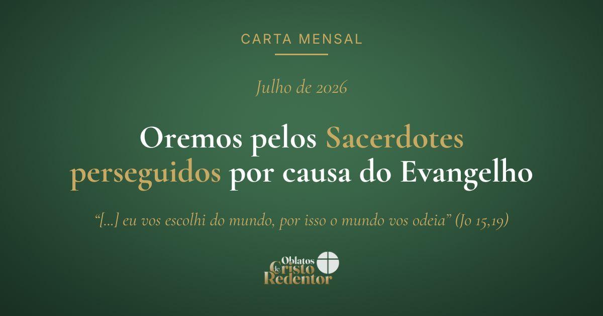 Oremos pelos Sacerdotes perseguidos por causa do Evangelho — Julho 2026
